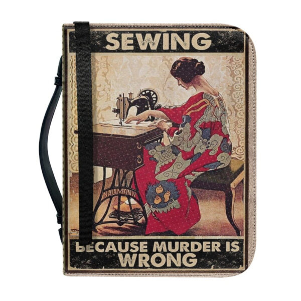 Christianartbag Bible Cover, Sewing Because Murder Is Wrong Bible Cover, Personalized Bible Cover, Sewing Bible Cover, Christian Gifts, CAB01281023. - Christian Art Bag