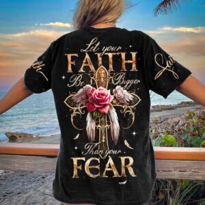 Christianartbag 3D T-Shirt For Women, Let Your Faith Be Bigger Than Your Fear, Christian Shirt, Faithful Fashion, 3D Printed Shirts for Christian Women - Christian Art Bag