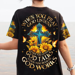 Christianartbag 3D T-Shirt For Women, When You Pray God Listens Women's All Over Print Shirt , Christian Shirt, Faithful Fashion, 3D Printed Shirts for Christian Women - Christian Art Bag