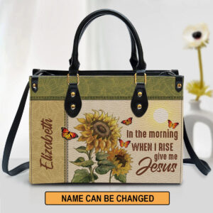 Christianartbag Handbag, In The Morning When I Rise Give Me Jesus, Personalized Gifts, Gifts for Women, Christmas Gift. - Christian Art Bag