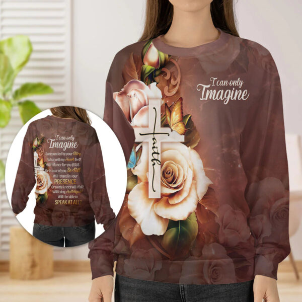 Christianartbag 3D Sweater, I Can Only Imagine Faith Cross And Roses, Unisex Sweater, Christmas Gift. - Christian Art Bag