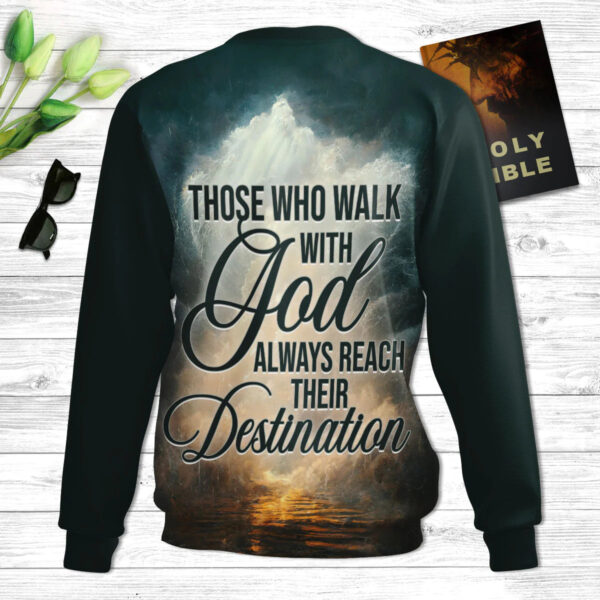 Christianartbag 3D Sweater, Those Who Walk With God Always Reach Their Destination, Unisex Sweater, Christmas Gift. - Christian Art Bag