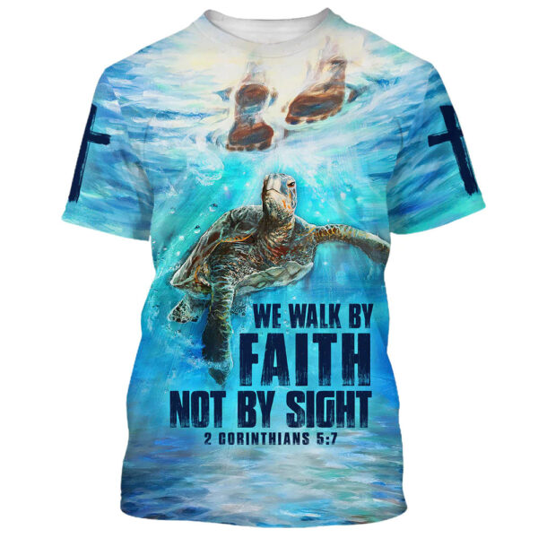 Christianartbag 3D T-Shirt, We Walk By Faith Not By Sight, Christian T-Shirt, Christian 3D T-Shirt, Unisex T-Shirt. - Christian Art Bag