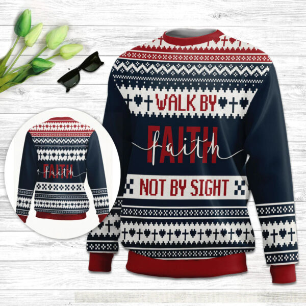 Christianartbag 3D Sweater, Walk By Faith, Not By Sight 2 Corinthians 5:7, Unisex Sweater, Christmas Gift. - Christian Art Bag