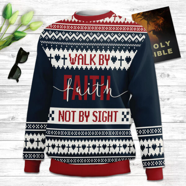 Christianartbag 3D Sweater, Walk By Faith, Not By Sight 2 Corinthians 5:7, Unisex Sweater, Christmas Gift. - Christian Art Bag